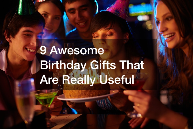 9 Awesome Birthday Gifts That Are Really Useful - Family Dinners ...