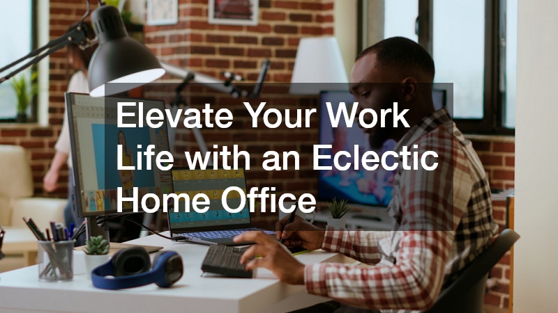 Elevate Your Work Life with an Eclectic Home Office